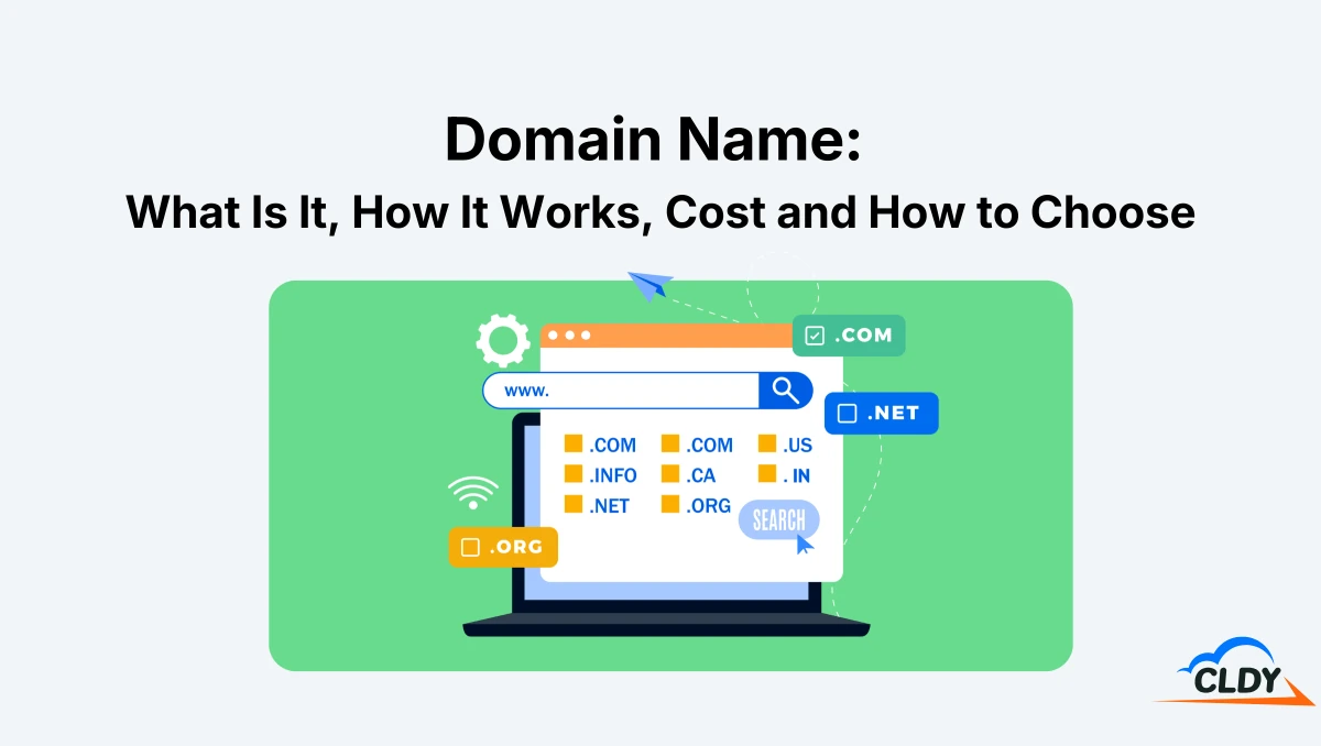 Domain Name: What Is It, How It Works, Cost and How to Choose