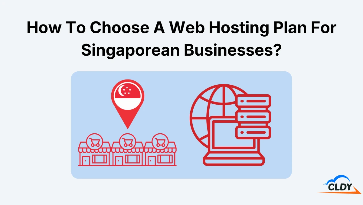 How To Choose A Web Hosting Plan For Singaporean Businesses?
