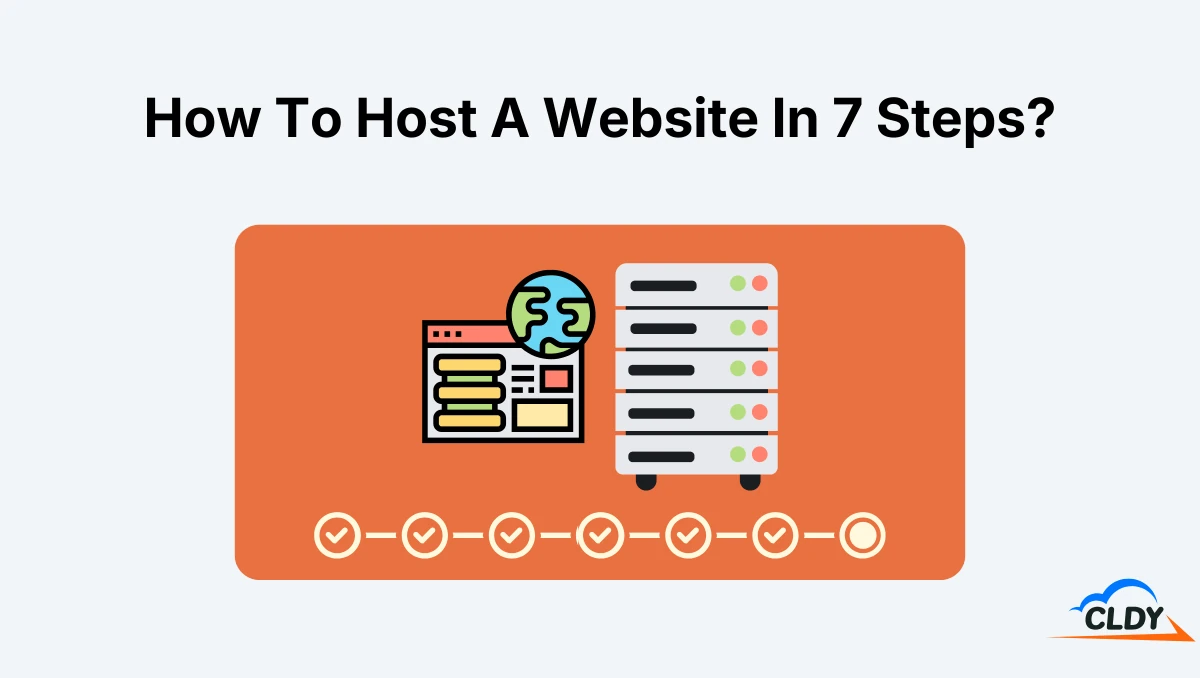How To Host A Website In 7 Steps?