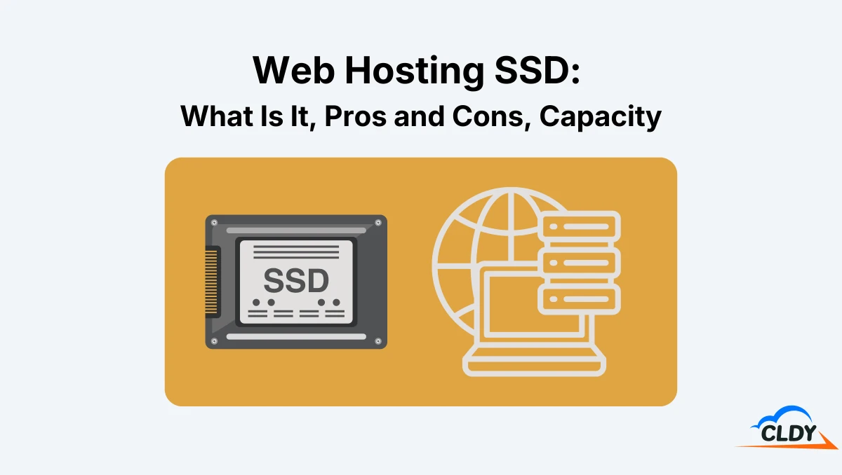 Web Hosting SSD: What Is It, Pros And Cons, Capacity